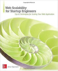 Web Scalability for Startup Engineers (McGraw 2015)