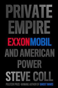 Private Empire (Penguin Press HC, The 2012)