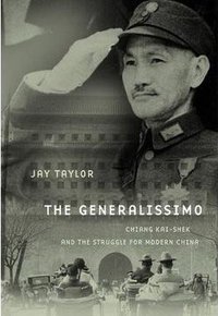 The Generalissimo (Belknap Press of Harvard University Press 2009)