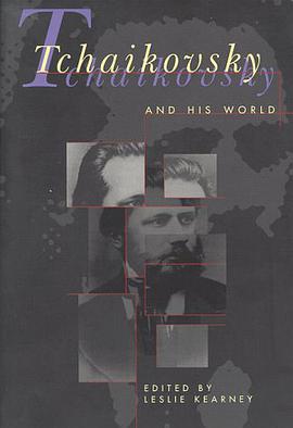 Tchaikovsky and His World