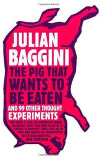 The Pig That Wants to be Eaten (Granta Books 2010)