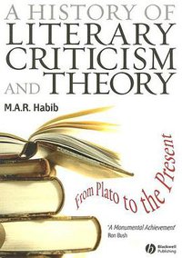 A History of Literary Criticism and Theory (Wiley-Blackwell 2007)