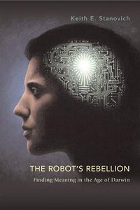 The Robot's Rebellion (University Of Chicago Press 2004)