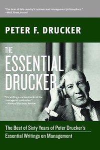 The Essential Drucker (HarperBusiness 2008)