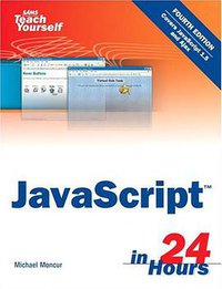 Sams Teach Yourself JavaScript in 24 Hours (4th Edition) (Sams Teach Yourself) (Sams 2006)