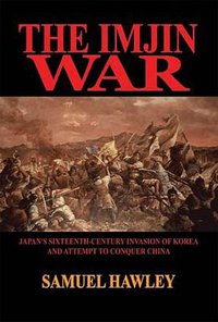 The Imjin War (Royal Asiatic Society-Korea Branch 2005)