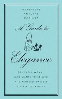 A Guide to Elegance (William Morrow 2004)