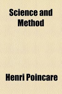 Science and Method (General Books LLC 2010)