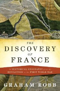 The Discovery of France (W. W. Norton & Company 2007)