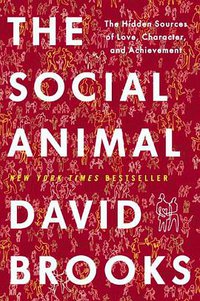 The Social Animal (Random House 2011)