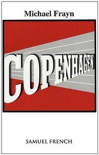 Copenhagen (Samuel French, Inc. 2010)