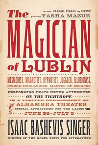 The Magician of Lublin (Farrar, Straus and Giroux 2010)