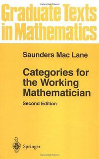 Categories for the Working Mathematician (Springer 1998)