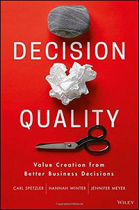 Decision Quality (Wiley 2016)