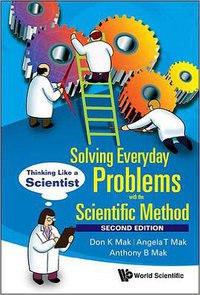 Solving Everyday Problems with the Scientific Method (2/e) (World Scientific Publishing Co Pte Ltd 2016)