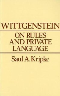 Wittgenstein on Rules and Private Language (Wiley-Blackwell 1982)