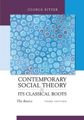 Contemporary Sociological Theory and Its Classical Roots