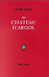 AU CHATEAU D'ARGOL (José Corti Editions 1989)