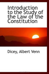 Introduction to the Study of the Law of the Constitution (BiblioBazaar 2009)