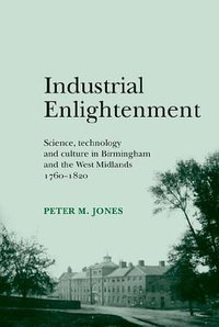 Industrial Enlightenment (Manchester University Press 2013)