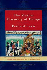 The Muslim Discovery of Europe (W. W. Norton & Company 2001)
