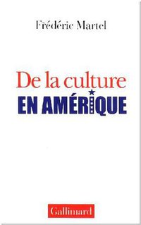 De la culture en Amérique (Flammarion 2011)