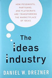 The Ideas Industry (Oxford University Press 2017)