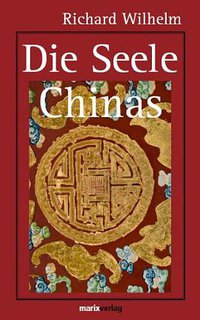 Die Seele Chinas (Marixverlag 2009)