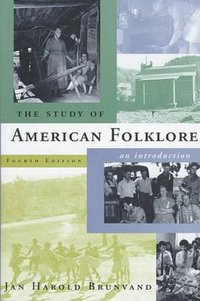 The Study of American Folklore (W.W. Norton & Co. 1998)
