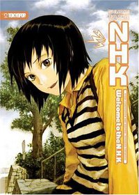 Welcome to the NHK (Novel) (Welcome to the N.H.K.) (TokyoPop 2007)
