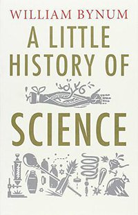 A Little History of Science (Yale University Press 2013)