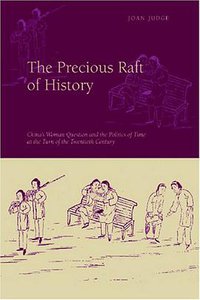 The Precious Raft of History (Stanford University Press 2008)