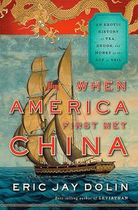 When America First Met China (Liveright 2012)