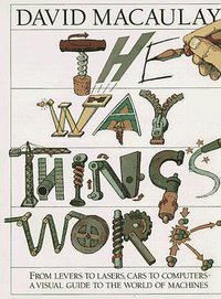 The Way Things Work (Houghton Mifflin/Walter Lorraine Books 1988)