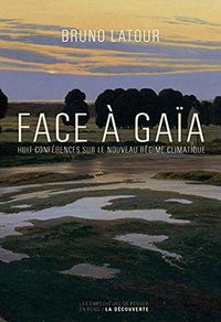 Face à Gaïa (La Découverte 2015)