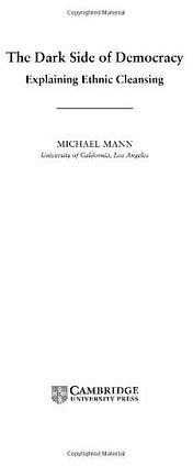 The Dark Side of Democracy (Cambridge University Press 2004)