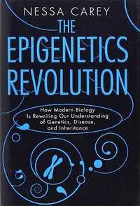 The Epigenetics Revolution (Columbia University Press 2012)