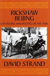 Rickshaw Beijing (University of California Press 1989)