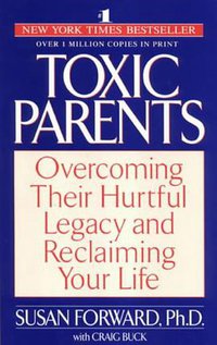 Toxic Parents (Bantam Books (Transworld Publishers a division of the Random House Group) 2002)