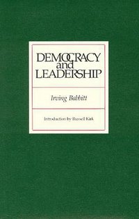 Democracy and Leadership (Liberty Fund Inc. 1979)
