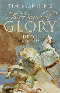 The Pursuit of Glory (Allen Lane 2007)