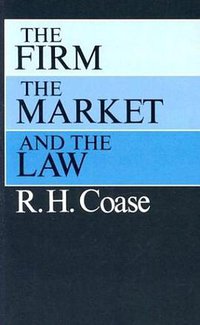 The Firm, the Market, and the Law (University Of Chicago Press 1990)