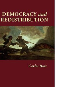 Democracy and Redistribution (Cambridge University Press 2003)