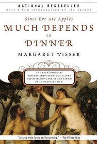 Much Depends on Dinner (Grove Press 2010)