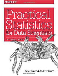 Practical Statistics for Data Scientists (O'Reilly Media 2016)