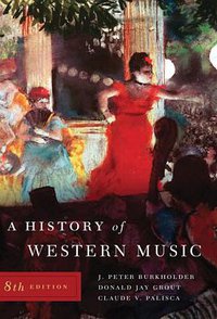 A History of Western Music (W. W. Norton & Company 2009)