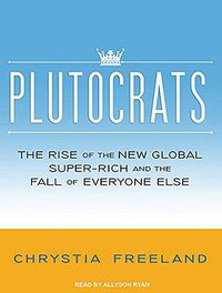 Plutocrats (Tantor Media Inc 2012)