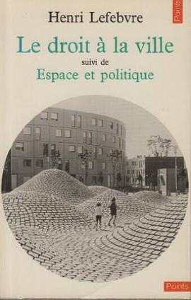 Le Droit à la ville  Espace et politique