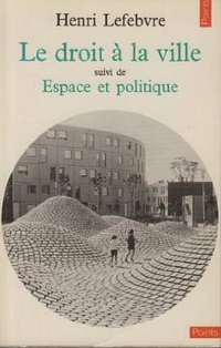 Le Droit à la ville  Espace et politique (Seuil 1974)