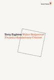 Walter Benjamin: Or, Towards a Revolutionary Criticism (Verso 2009)